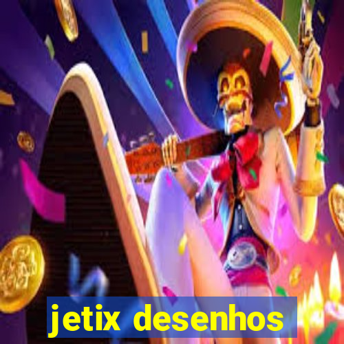 jetix desenhos