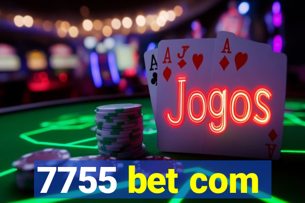 7755 bet com