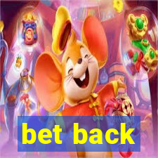 bet back