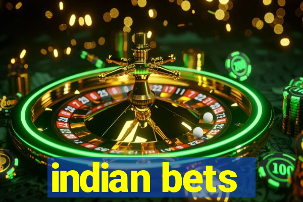 indian bets