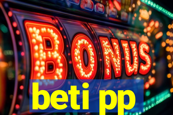 beti pp