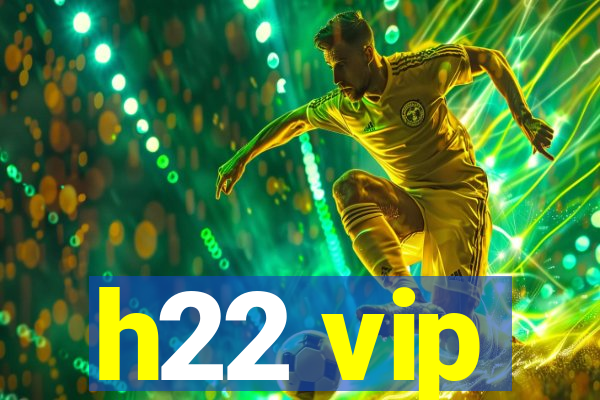 h22 vip