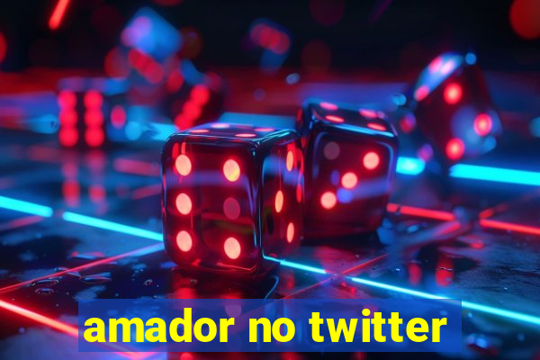 amador no twitter