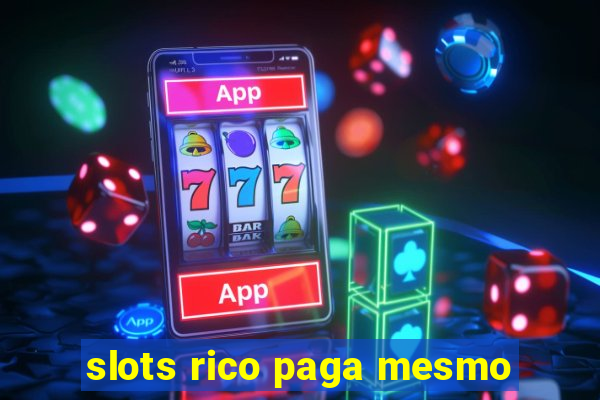 slots rico paga mesmo