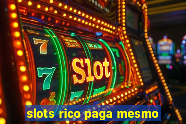 slots rico paga mesmo