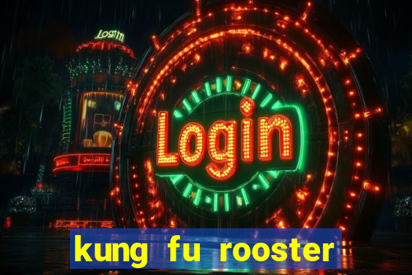 kung fu rooster slot game