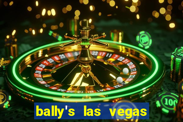 bally's las vegas hotel & casino