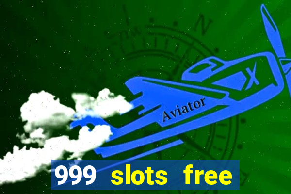 999 slots free online game