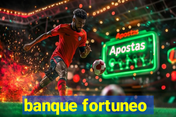 banque fortuneo