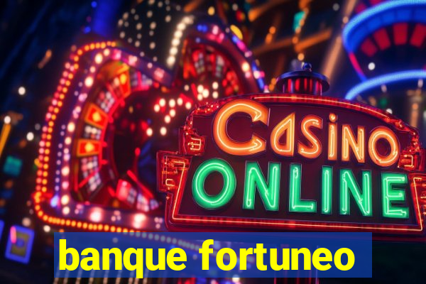 banque fortuneo