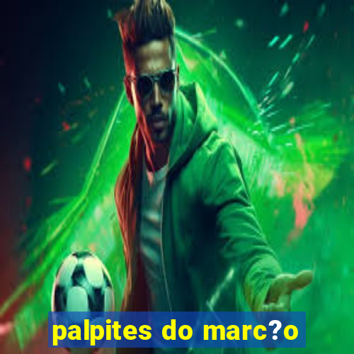 palpites do marc?o