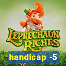 handicap -5