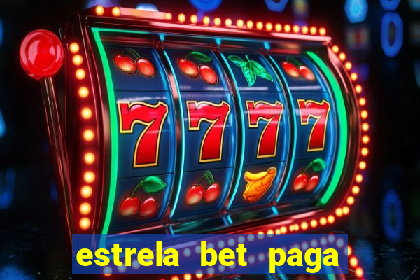 estrela bet paga em quanto tempo