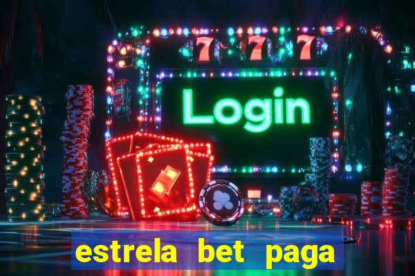 estrela bet paga em quanto tempo