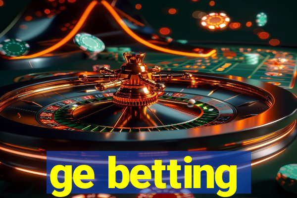 ge betting