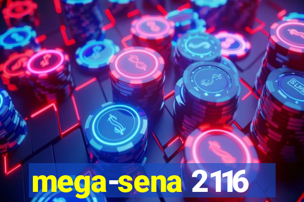 mega-sena 2116