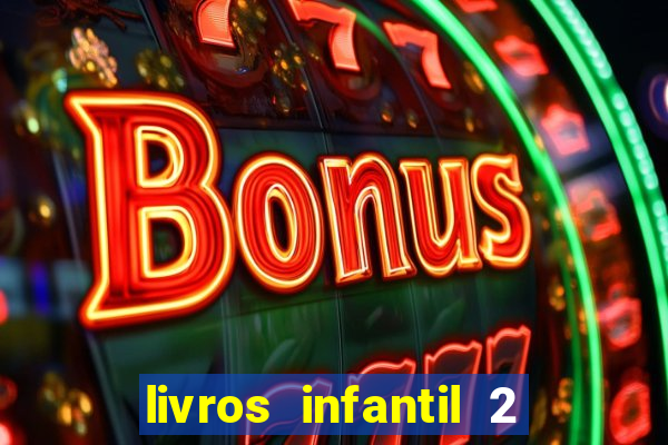 livros infantil 2 a 3 anos pdf