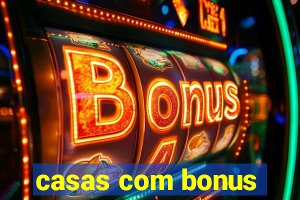 casas com bonus