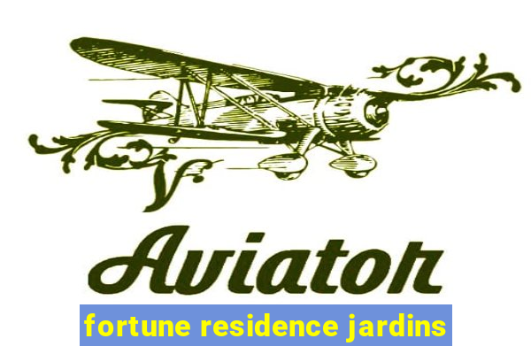 fortune residence jardins