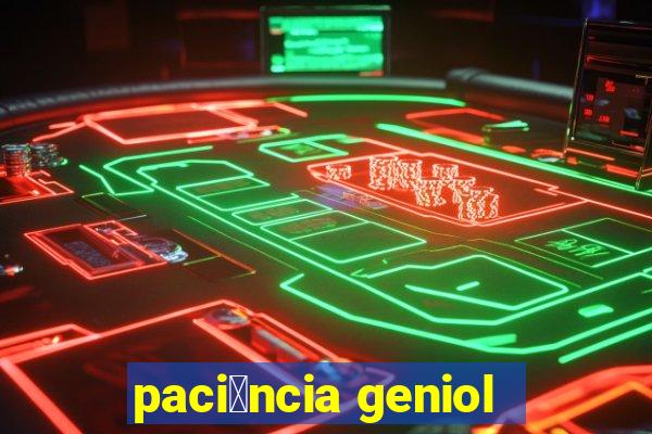 paci锚ncia geniol