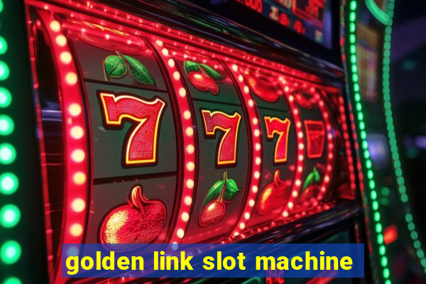 golden link slot machine