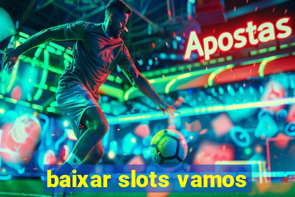 baixar slots vamos