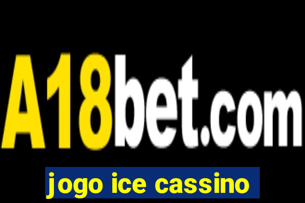 jogo ice cassino