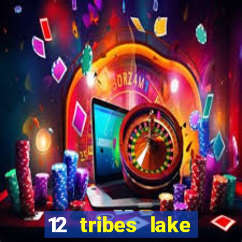 12 tribes lake chelan casino