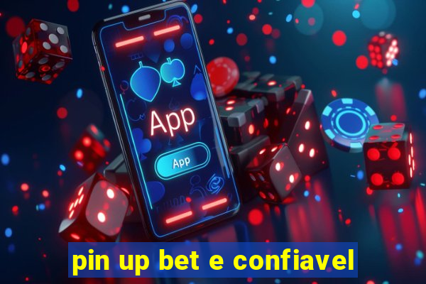 pin up bet e confiavel