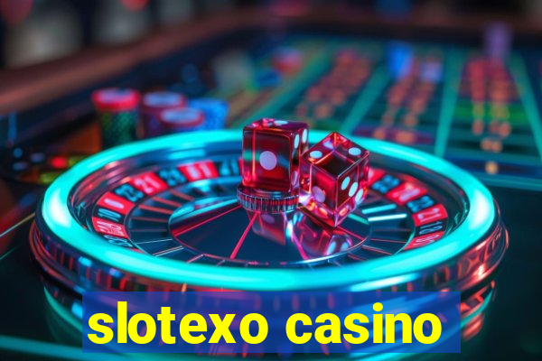 slotexo casino