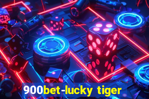 900bet-lucky tiger