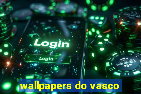 wallpapers do vasco