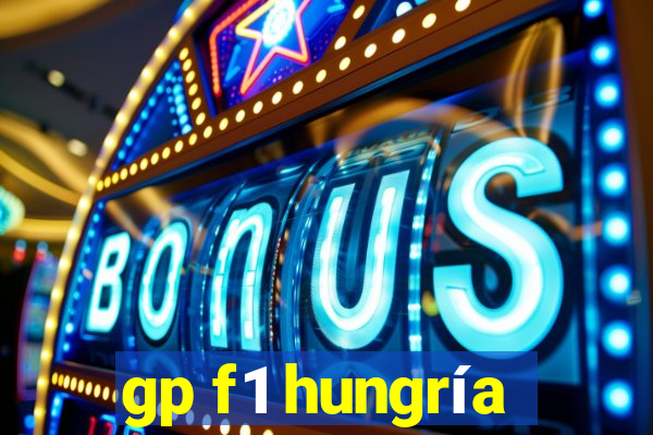 gp f1 hungría