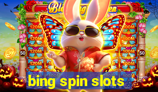 bing spin slots