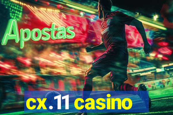 cx.11 casino