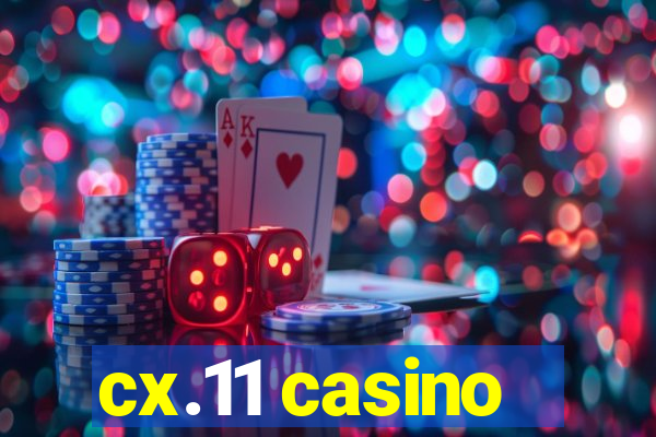 cx.11 casino