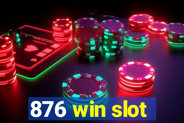 876 win slot