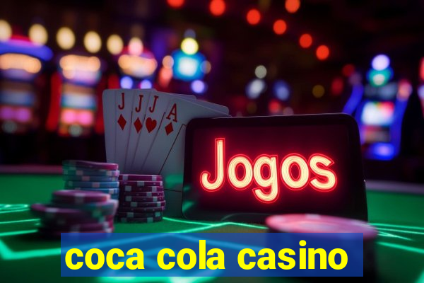 coca cola casino