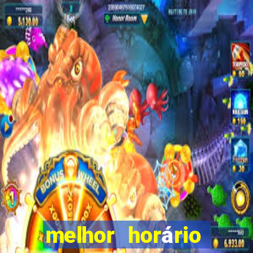 melhor horário jogar tigrinho