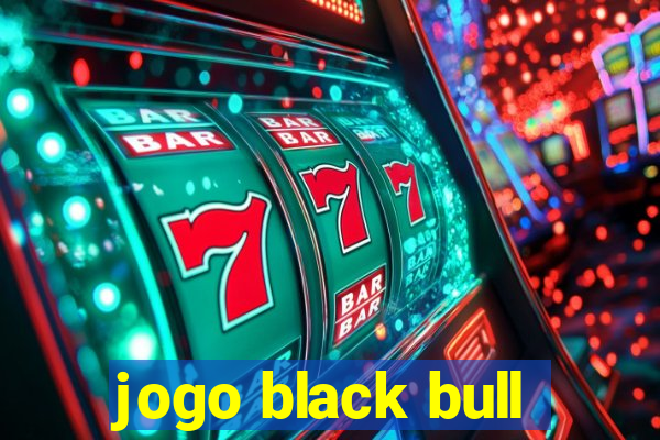 jogo black bull