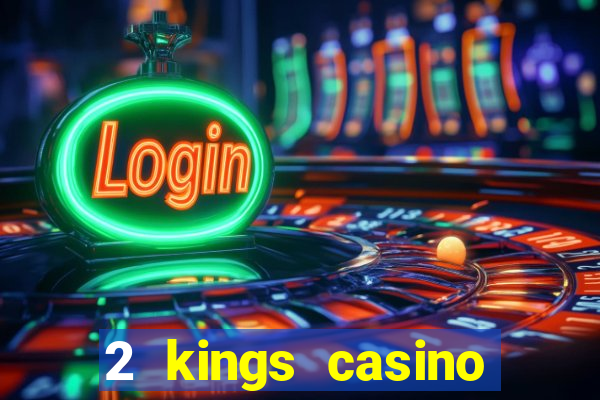 2 kings casino north carolina