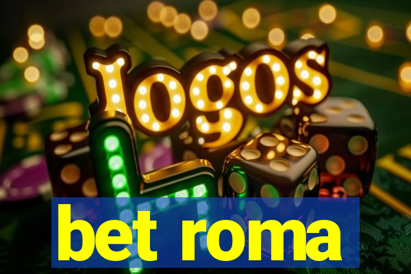 bet roma