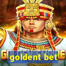 goldent bet