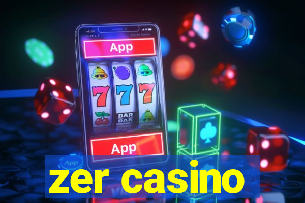 zer casino