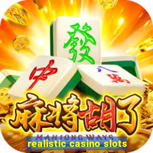 realistic casino slots