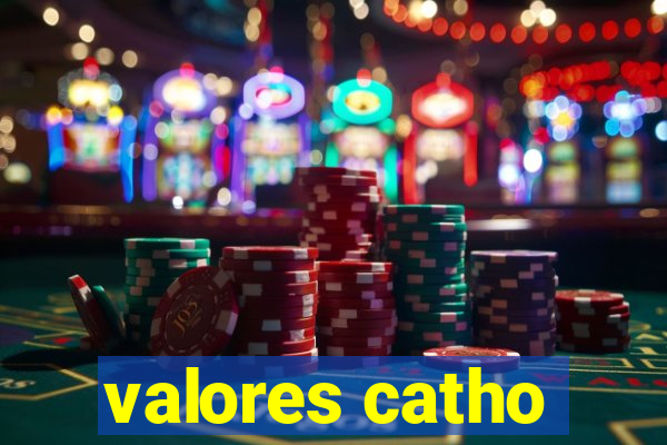 valores catho