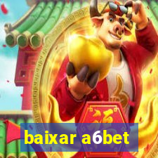 baixar a6bet