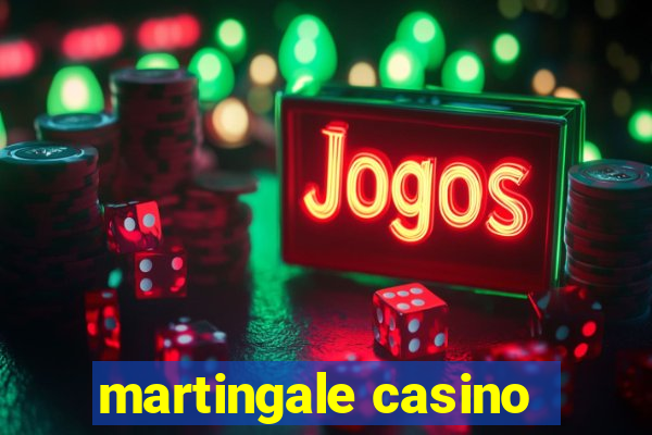 martingale casino