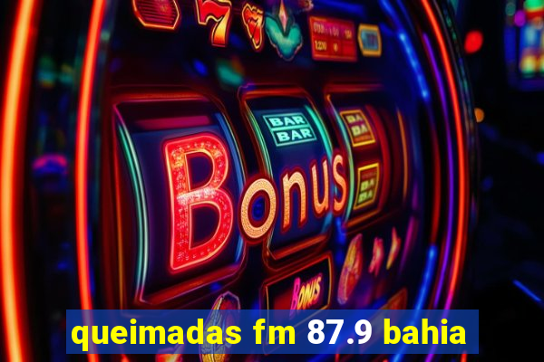 queimadas fm 87.9 bahia