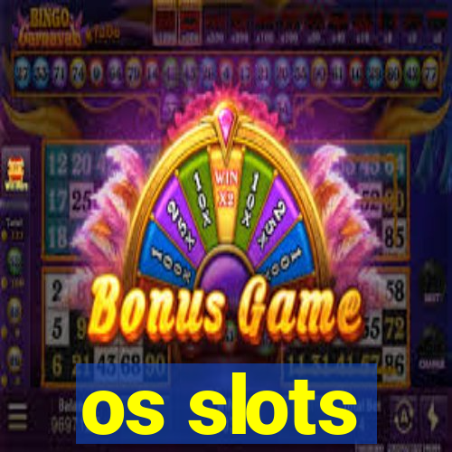 os slots